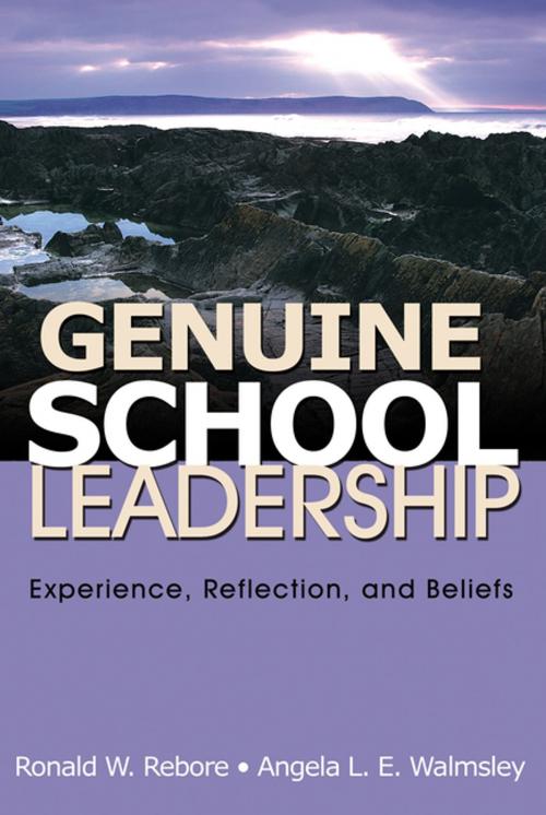 Cover of the book Genuine School Leadership by Ronald W. Rebore, Angela L. E. Walmsley, SAGE Publications