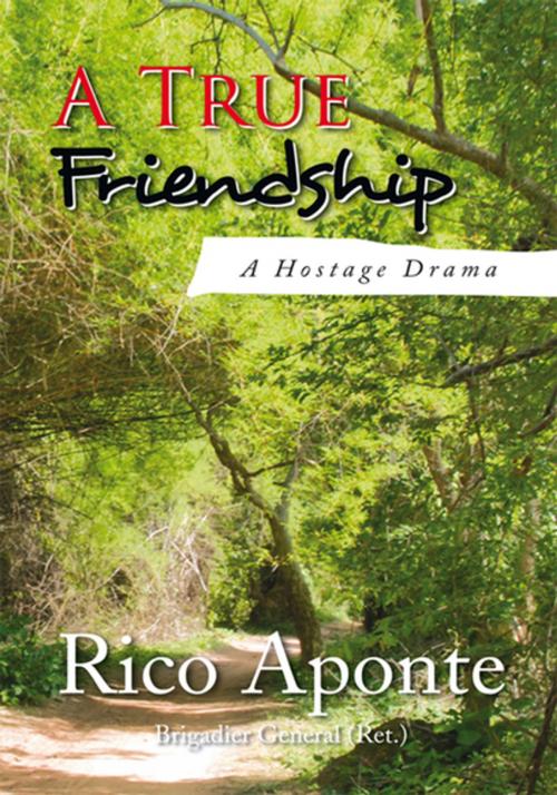 Cover of the book A True Friendship by Rico Aponte, Xlibris US