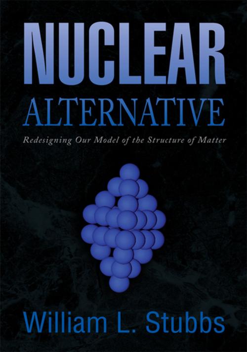 Cover of the book Nuclear Alternative by William L. Stubbs, Xlibris US