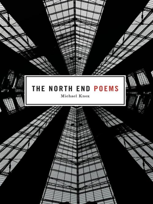 Cover of the book The North End Poems by Michael Knox, ECW Press