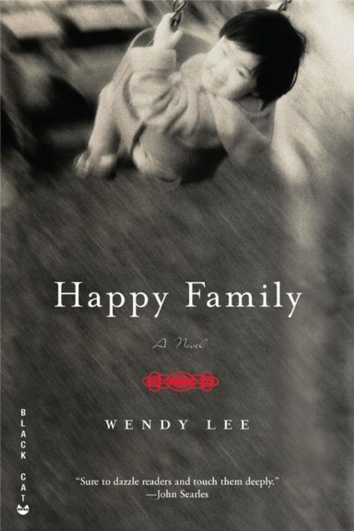Cover of the book Happy Family by Wendy Lee, Grove/Atlantic, Inc.
