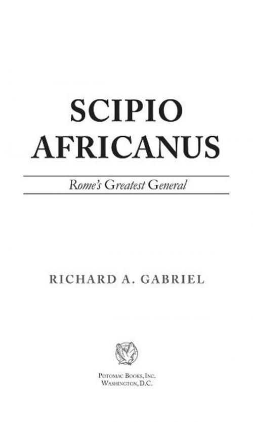 Cover of the book Scipio Africanus: Rome's Greatest General by Richard A. Gabriel, Potomac Books Inc.