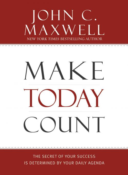 Cover of the book Make Today Count by John C. Maxwell, Center Street