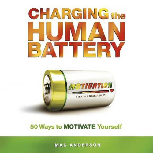 Cover of the book Charging The Human Battery by Mac Anderson, Sourcebooks
