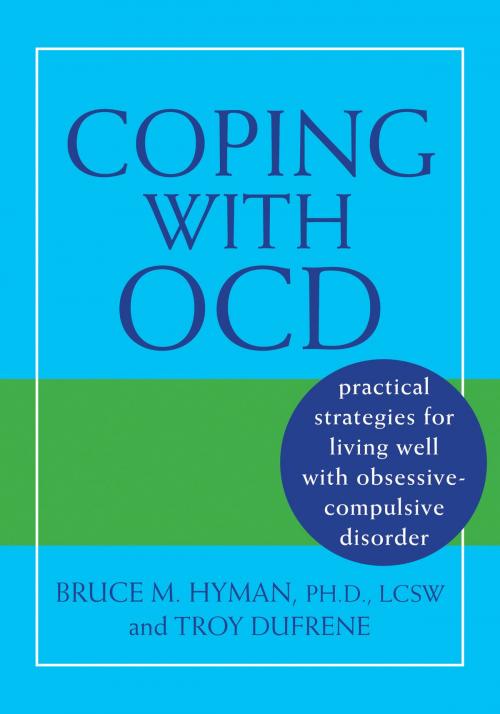 Cover of the book Coping with OCD by Troy DuFrene, Bruce M. Hyman, PhD, LCSW, New Harbinger Publications