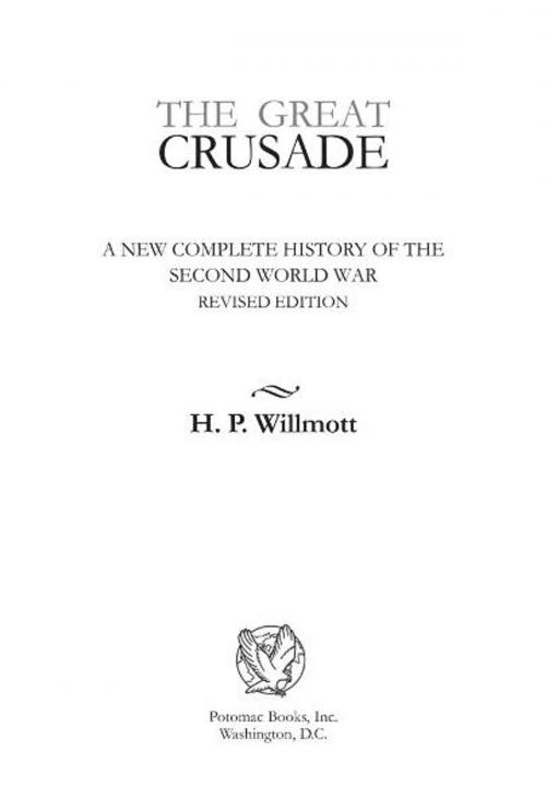 Cover of the book The Great Crusade by H.P. Willmott, Potomac Books Inc.