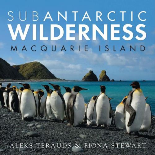 Cover of the book Subantarctic Wilderness by Aleks Terauds, Fiona Stewart, Allen & Unwin
