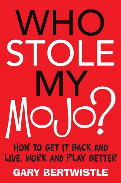 Cover of the book Who Stole My Mojo? by Gary Bertwistle, Allen & Unwin