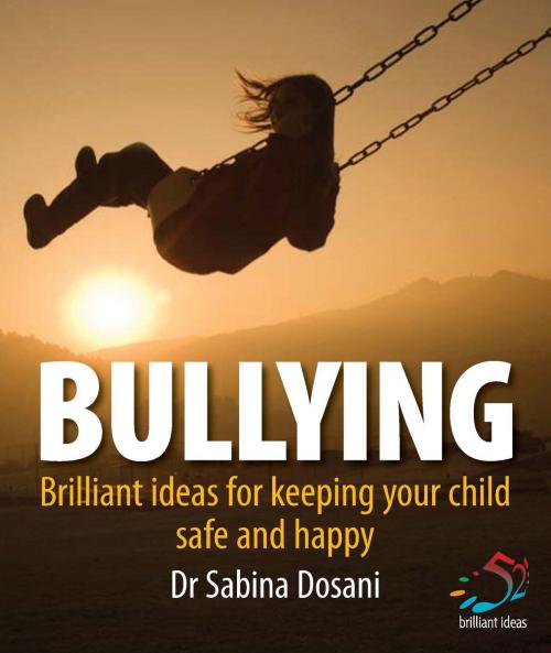 Cover of the book Bullying by Dr Sabina Dosani, Infinite Ideas
