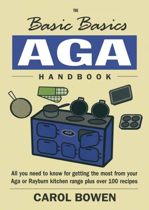 Cover of the book The Basic Basics Aga Handbook by Carol Bowen, Grub Street Cookery