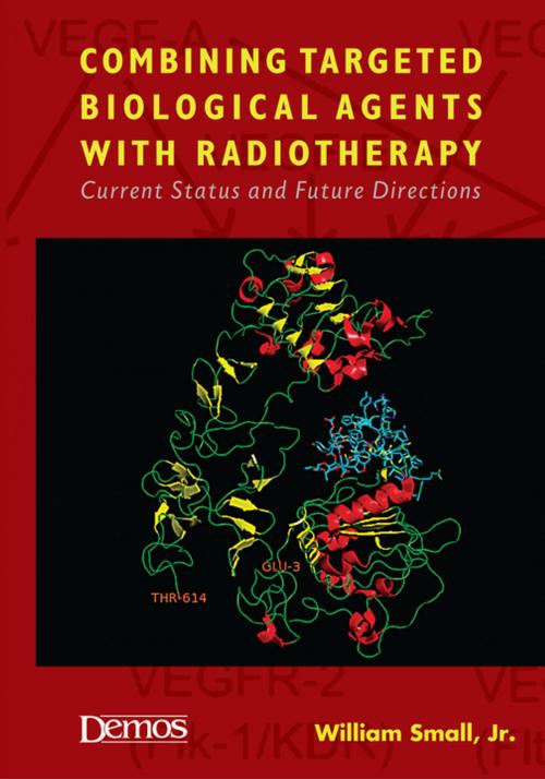 Cover of the book Combining Targeted Biological Agents with Radiotherapy by William Small Jr., MD, Springer Publishing Company