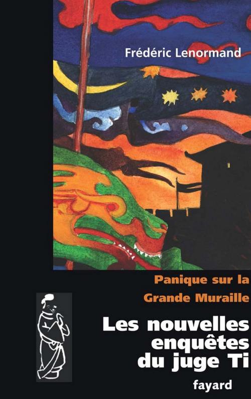 Cover of the book Panique sur la Grande Muraille by Frédéric Lenormand, Fayard
