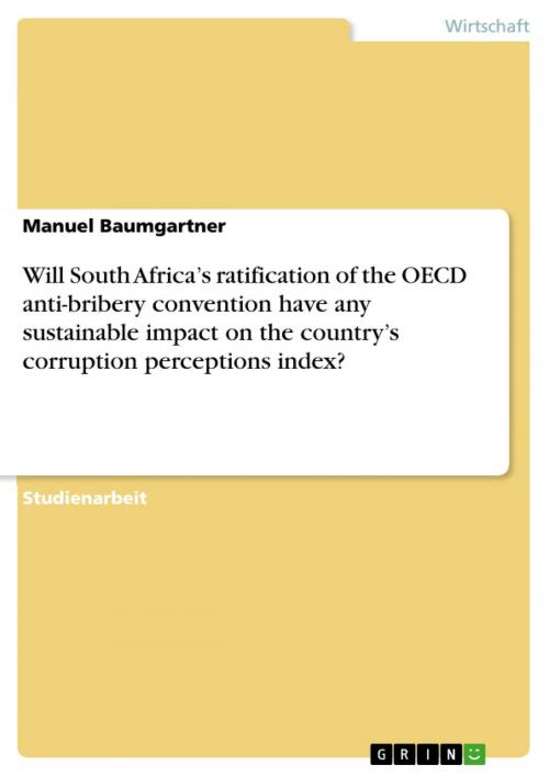 Cover of the book Will South Africa's ratification of the OECD anti-bribery convention have any sustainable impact on the country's corruption perceptions index? by Manuel Baumgartner, GRIN Verlag