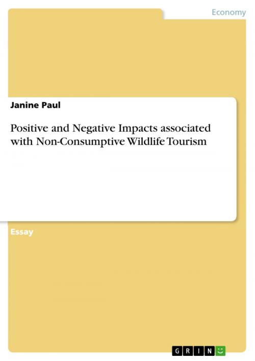 Cover of the book Positive and Negative Impacts associated with Non-Consumptive Wildlife Tourism by Janine Paul, GRIN Publishing