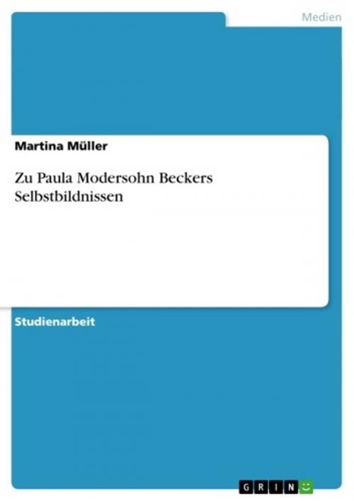 Cover of the book Zu Paula Modersohn Beckers Selbstbildnissen by Martina Müller, GRIN Verlag