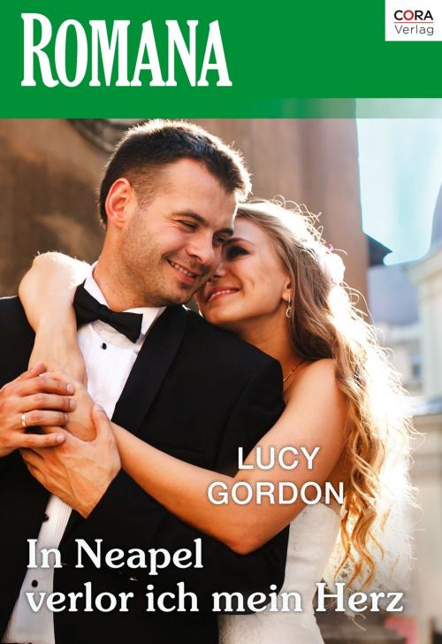 Cover of the book In Neapel verlor ich mein Herz by Lucy Gordon, CORA Verlag