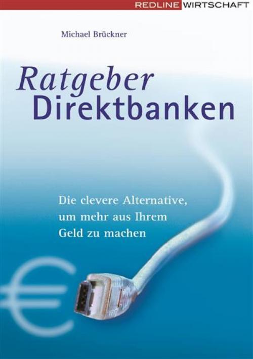 Cover of the book Ratgeber Direktbanken by Michael Brückner, Redline Verlag
