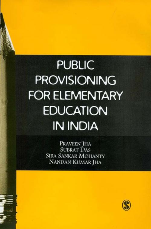 Cover of the book Public Provisioning for Elementary Education in India by Praveen K Jha, Subrat Das, Siba Sankar Mohanty, Nandan Kumar Jha, SAGE Publications