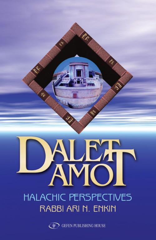 Cover of the book Dalet Amot: Halachic Perspectives by Ari Enkin, Gefen Publishing House