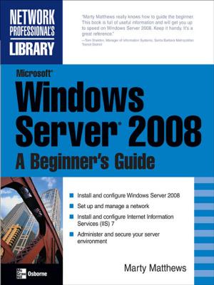 Cover of the book Microsoft Windows Server 2008: A Beginner's Guide by Christopher Black, Mark Anestis