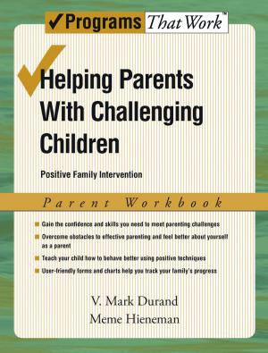 Cover of the book Helping Parents with Challenging Children Positive Family Intervention Parent Workbook by Lawrence E. Harrison