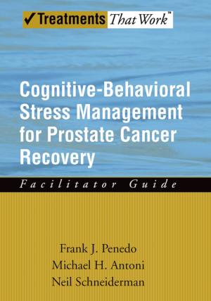 Cover of the book Cognitive-Behavioral Stress Management for Prostate Cancer Recovery Facilitator Guide by Sarah Phillips