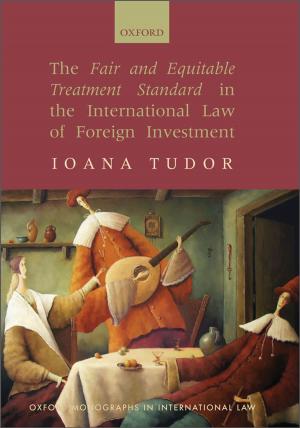 Cover of the book The Fair and Equitable Treatment Standard in the International Law of Foreign Investment by Andrew King