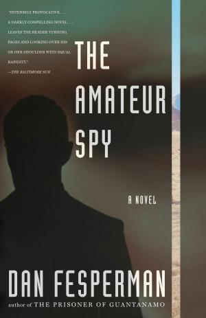 Cover of the book The Amateur Spy by Carsten Stroud
