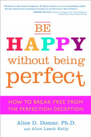 Cover of the book Be Happy Without Being Perfect by Alan Fensin
