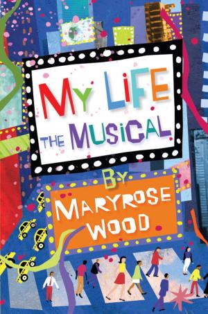 Cover of the book My Life: The Musical by Melissa Senate