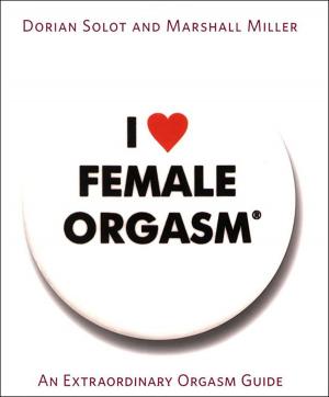 Cover of the book I Love Female Orgasm by Elke Sierra Kaye