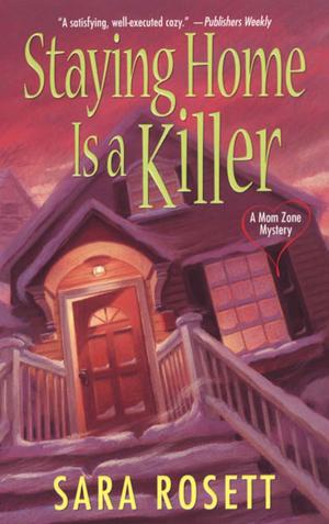 Cover of the book Staying Home Is A Killer by Joanne Pence