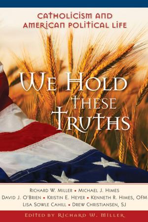 Cover of the book We Hold These Truths by Hiesberger, Jean Marie