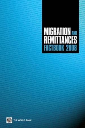 Cover of the book Migration And Remittances Factbook 2008 by di Gropello Emanuela; Kruse Aurelien; Tandon Prateek