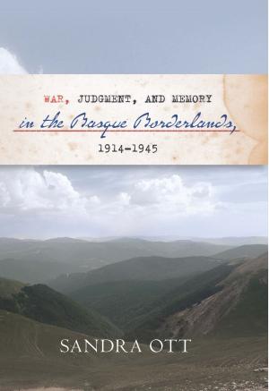 Cover of the book War, Judgment, And Memory In The Basque Borderlands, 1914-1945 by Roland Vazquez