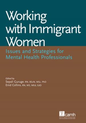 Cover of the book Working with Immigrant Women by Angela M. Barbara, PhD, Gloria Chaim, MSW, RSW