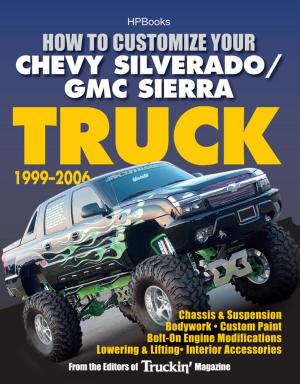 Cover of the book How to Customize Your Chevy Silverado/GMC Sierra Truck, 1999-2006 by Kasey Mackenzie