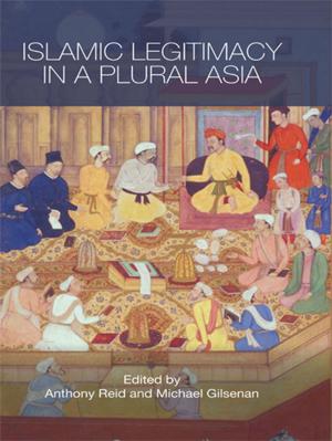 Cover of the book Islamic Legitimacy in a Plural Asia by Michael Brett