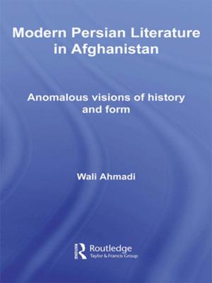 Cover of the book Modern Persian Literature in Afghanistan by Anthony Ryan