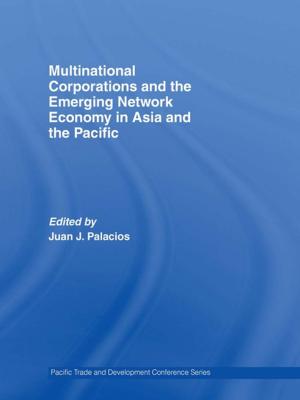 Cover of the book Multinational Corporations and the Emerging Network Economy in Asia and the Pacific by Pertti J. Pelto
