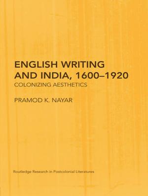 Book cover of English Writing and India, 1600-1920
