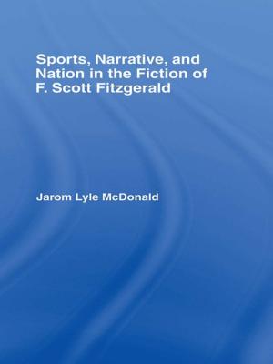 Cover of the book Sports, Narrative, and Nation in the Fiction of F. Scott Fitzgerald by Derek Lea