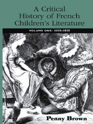 Cover of the book A Critical History of French Children's Literature by Susan H. Mcfadden, Mark Brennan