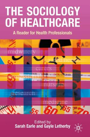 Cover of the book The Sociology of Healthcare by Joan van Emden, Lucinda Becker