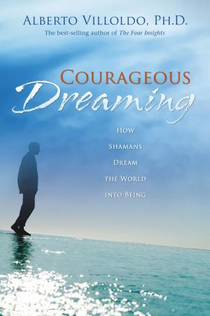 Cover of the book Courageous Dreaming by Serena J. Dyer, Wayne W. Dyer, Dr.