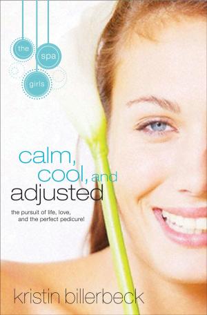 Cover of the book Calm, Cool, and Adjusted by DaySpring, Bonnie Rickner Jensen