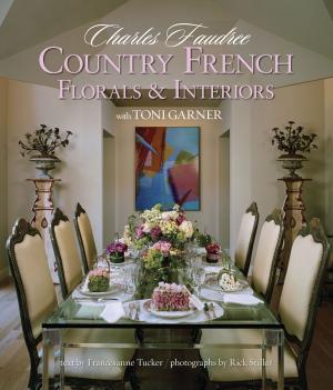 Cover of the book Country French Florals & Interiors by Gibbs Smith Publisher