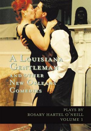 Cover of the book A Louisiana Gentleman and Other New Orleans Comedies by Marc Seguin