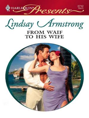 Cover of the book From Waif to His Wife by Shirlee McCoy, Alison Stone, Lisa Phillips