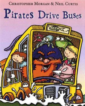 Cover of the book Pirates Drive Buses by Chris Mould